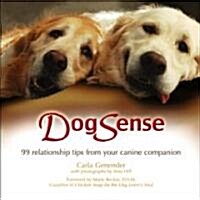 Dogsense: 99 Relationship Tips from Your Canine Companion (Paperback)