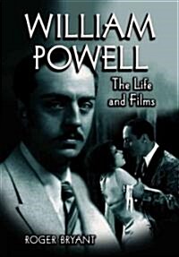William Powell: The Life and Films (Paperback)