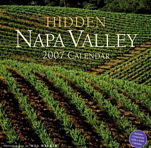 Hidden Napa Valley 2007 Calendar (Paperback, Wall)