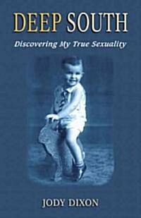 Deep South: Discovering My True Sexuality (Paperback)