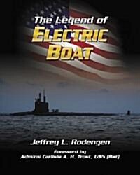 The Legend of Electric Boat (Hardcover)