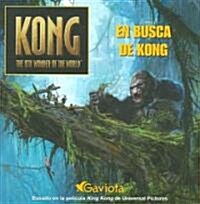 En Busca De Kong / the Search for Kong (Paperback, Translation)