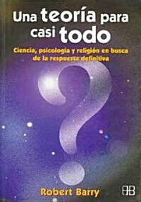 Una teoria para casi todo/ A Theory of Almost Everything (Paperback, Translation)