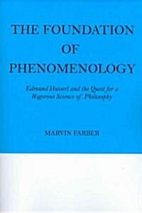 The Foundation of Phenomenology: Edmund Husserl and the Quest for a Rigorous Science of Philosophy (Paperback)