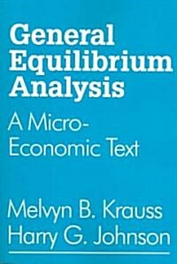 General Equilibrium Analysis: A Micro-Economic Text (Paperback)