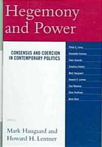 Hegemony and Power: Consensus and Coercion in Contemporary Politics (Hardcover)
