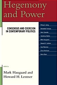 Hegemony and Power: Consensus and Coercion in Contemporary Politics (Paperback)