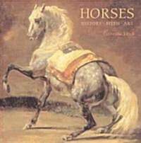 Horses: History, Myth, Art (Hardcover)