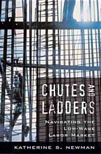 Chutes and Ladders: Navigating the Low-Wage Labor Market (Hardcover)