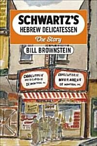 Schwartzs Hebrew Delicatessen: The Story (Paperback)
