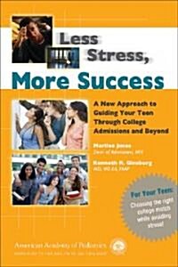 [중고] Less Stress, More Success: A New Approach to Guiding Your Teen Through College Admissions and Beyond (Paperback)