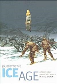 Journey to the Ice Age: Discovering an Ancient World (Paperback)