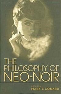 The Philosophy of Neo-Noir (Hardcover)