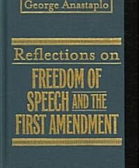 Reflections on Freedom of Speech And the First Amendment (Hardcover)