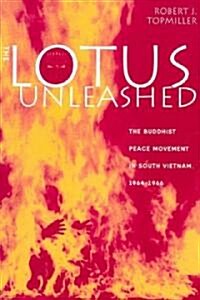 The Lotus Unleashed: The Buddhist Peace Movement in South Vietnam, 1964-1966 (Paperback)