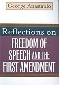 Reflections on Freedom of Speech And the First Amendment (Paperback)