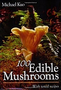 100 Edible Mushrooms: With Tested Recipes (Paperback)