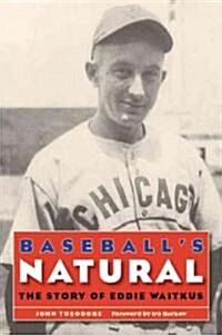 Baseballs Natural: The Story of Eddie Waitkus (Paperback)