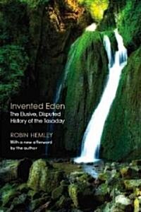 Invented Eden: The Elusive, Disputed History of the Tasaday (Paperback)