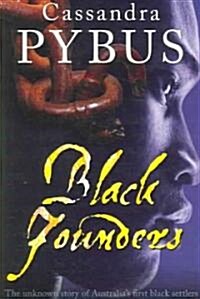 Black Founders: The Unknown Story of Australias First Black Settlers (Paperback)