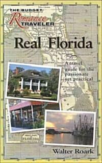 Real Florida: A Travel Guide for the Passionate Yet Practical (Paperback)