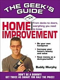 The Geeks Guide to Home Improvement (Paperback)