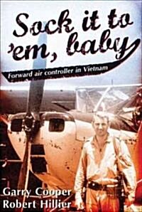 Sock It to Em, Baby: Forward Air Controller in Vietnam (Paperback)