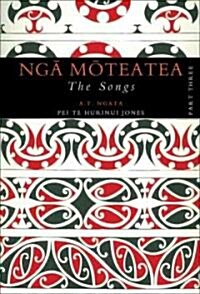 Nga Moteatea: The Songs: Part Three [With CD] (Hardcover)