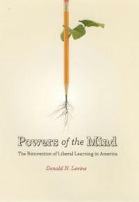 Powers of the mind : the reinvention of liberal learning in America