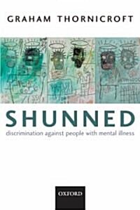 Shunned : Discrimination against people with mental illness (Paperback)