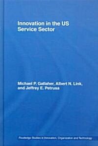 Innovation in the U.S. Service Sector (Hardcover)