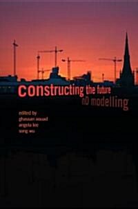 Constructing the Future : nD Modelling (Hardcover)