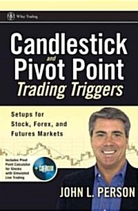 Candlestick and Pivot Point Trading Triggers, + Website: Setups for Stock, Forex, and Futures Markets [With CDROM] (Hardcover)