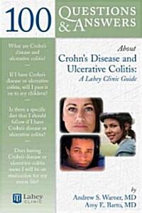 100 Questions & Answers About Crohns Disease And Ulcerative Colitis (Paperback, 1st)