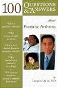100 Questions & Answers About Psoriatic Arthritis (Paperback, 1st)