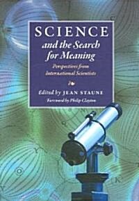 Science and the Search for Meaning: Perspectives from International Scientists (Paperback)