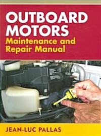 Outboard Motors Maintenance and Repair Manual (Paperback)