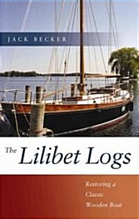 Lilibet Logs: Restoring a Classic Wooden Boat (Paperback)