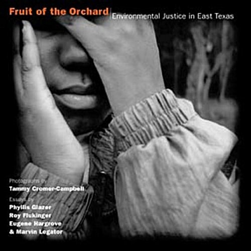 Fruit of the Orchard: Environmental Justice in East Texas (Hardcover)