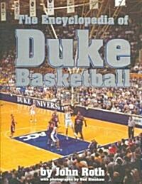 The Encyclopedia of Duke Basketball (Hardcover)