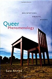 Queer Phenomenology: Orientations, Objects, Others (Paperback)