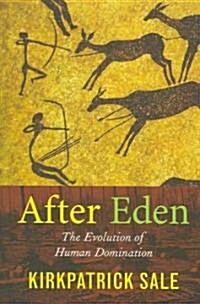 After Eden: The Evolution of Human Domination (Paperback)