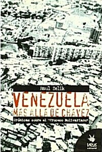 Venezuela: Mas Alla de Chavez - Crsnicas Sobre El Proceso Bolivariano (Other)