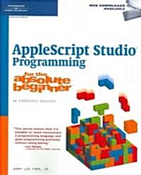 AppleScript Studio Programming for the Absolute Beginner (Paperback)