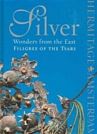 Silver Wonders from the East : Filigree of the Tsars (Hardcover)
