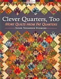 Clever Quarters, Too (Paperback)