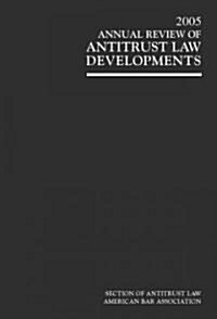 Annual Review of Antitrust Law Developments 2005 (Paperback)