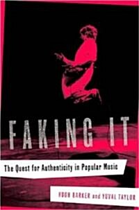Faking It: The Quest for Authenticity in Popular Music (Hardcover)