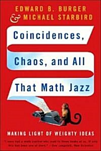 Coincidences, Chaos, and All That Math Jazz: Making Light of Weighty Ideas (Paperback)