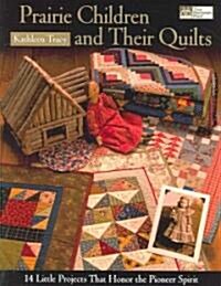 Prairie Children and Their Quilts Print on Demand Edition (Paperback)